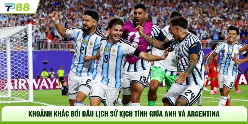 Khoảnh khắc đối đầu lịch sử kịch tính giữa Anh và Argentina